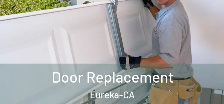  Door Replacement Eureka-CA