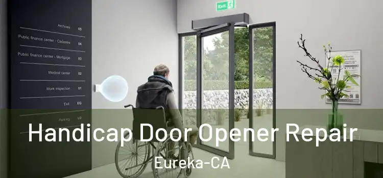 Handicap Door Opener Repair Eureka-CA