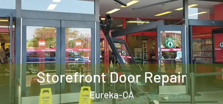  Storefront Door Repair Eureka-CA